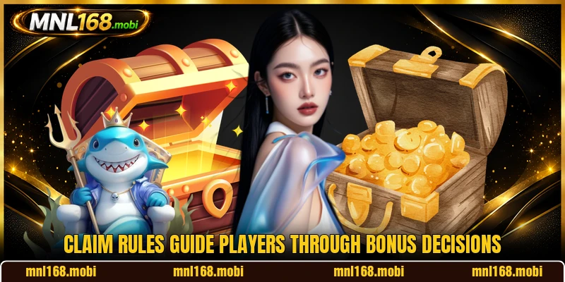 Claim rules guide players through bonus decisions Claim rules guide players through bonus decisions
