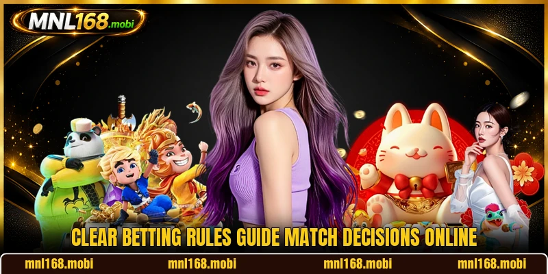 Clear betting rules guide match decisions online Clear betting rules guide match decisions online