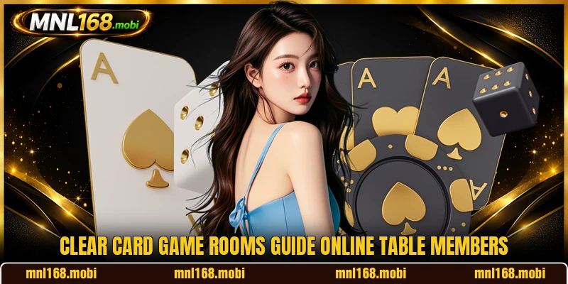 Clear card game rooms guide online table members Clear card game rooms guide online table members