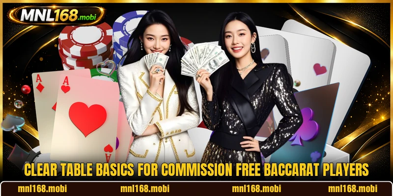 Clear table basics for Commission Free Baccarat players Clear table basics for Commission Free Baccarat players