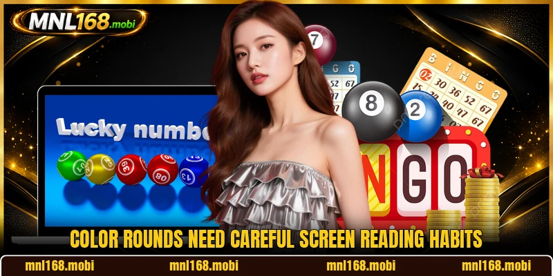 Color rounds need careful screen reading habits Color rounds need careful screen reading habits