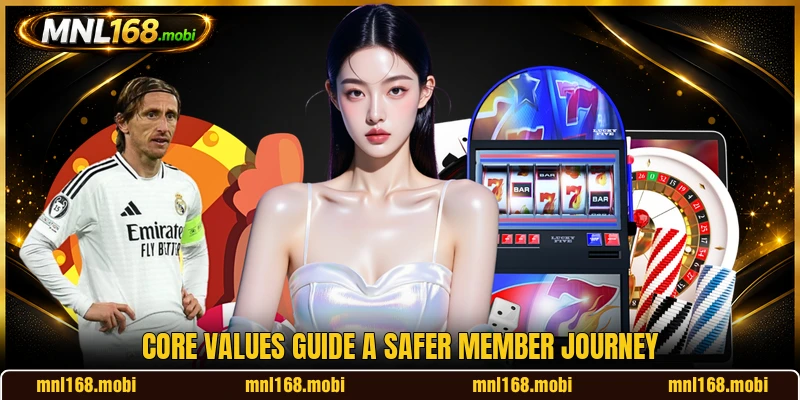 Core values guide a safer member journey