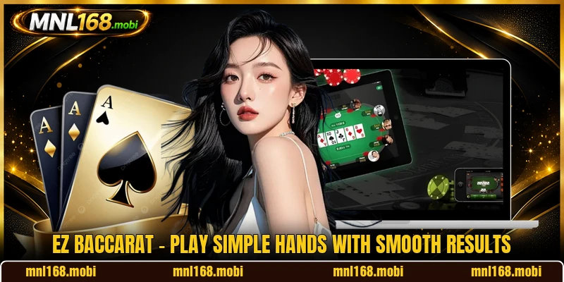 EZ Baccarat - Play Simple Hands With Smooth Results