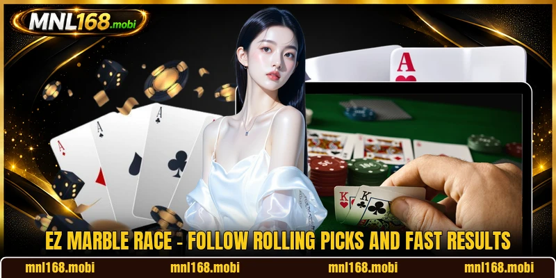 EZ Marble Race - Follow Rolling Picks And Fast Results
