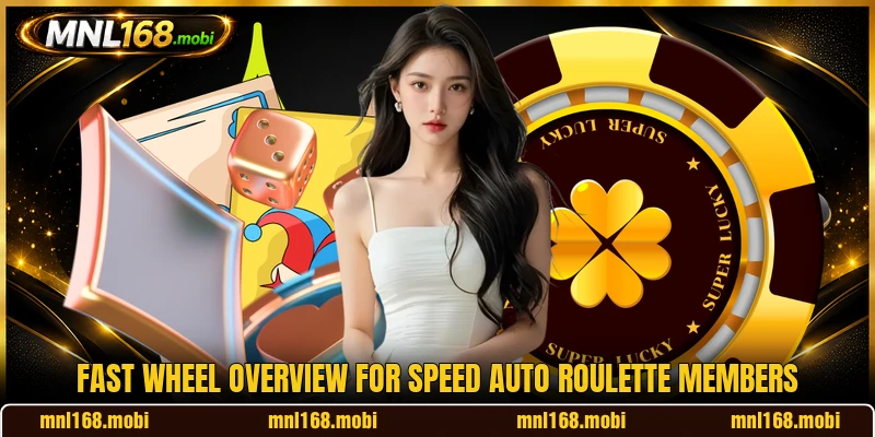Fast wheel overview for Speed Auto Roulette members Fast wheel overview for Speed Auto Roulette members