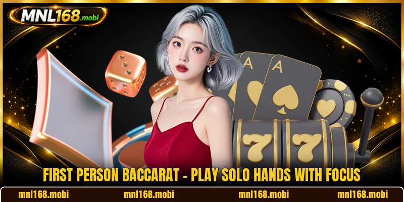 First Person Baccarat - Play Solo Hands With Focus