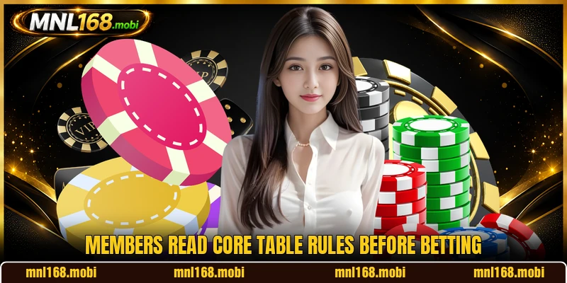 Members read core table rules before betting Members read core table rules before betting