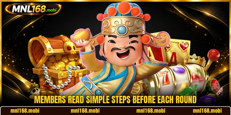 Members read simple steps before each round Members read simple steps before each round