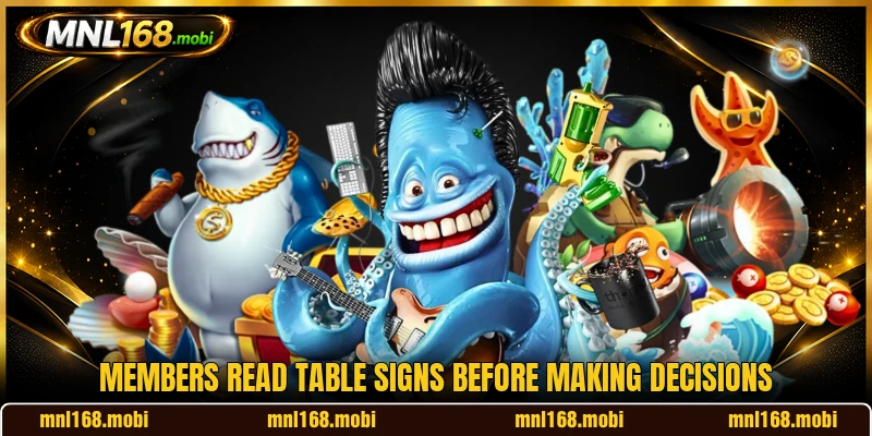 Members read table signs before making decisions Members read table signs before making decisions