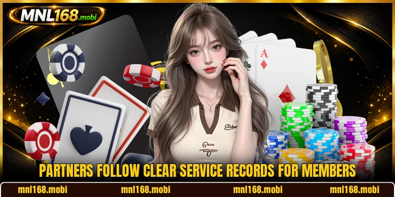 Partners follow clear service records for members Partners follow clear service records for members
