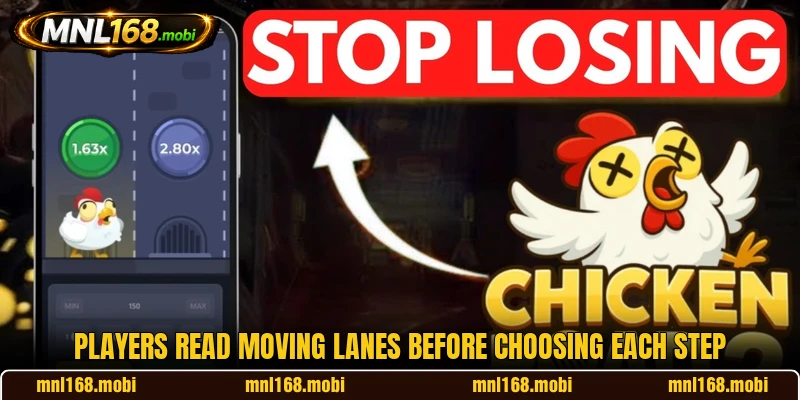 Players read moving lanes before choosing each step Players read moving lanes before choosing each step