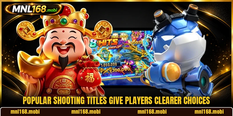 Popular shooting titles give players clearer choices Popular shooting titles give players clearer choices