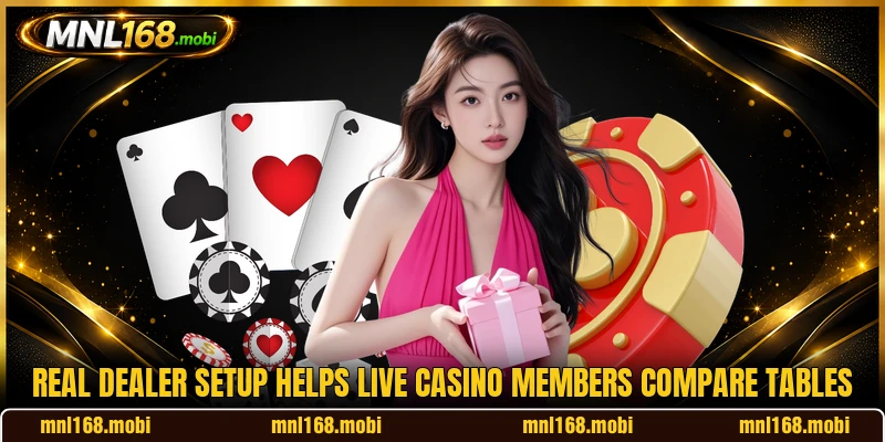 Real dealer setup helps live casino members compare tables