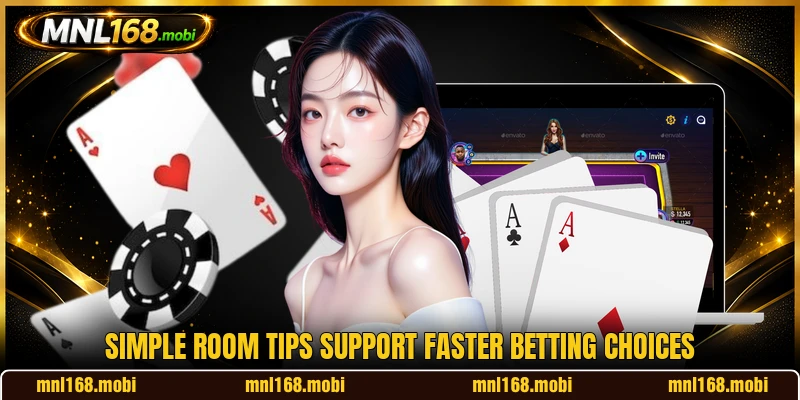 Simple room tips support faster betting choices Simple room tips support faster betting choices
