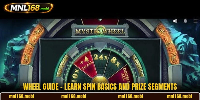 Wheel Guide - Learn Spin Basics And Prize Segments